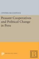 Peasant Cooperatives And Political Change In Peru