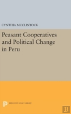 Bertrand.pt - Peasant Cooperatives And Political Change In Peru