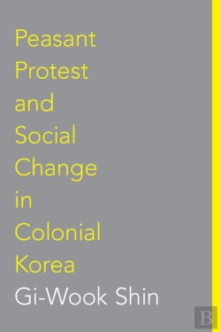 Bertrand.pt - Peasant Protest And Social Change In Colonial Korea