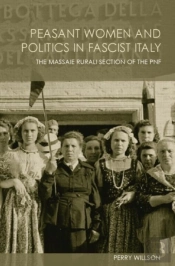 Peasant Women And Politics In Facist Italy
