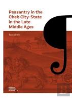 Peasantry In The Cheb City-State In The Late Middle Ages