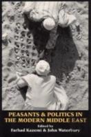 Peasants And Politics In The Modern Middle East