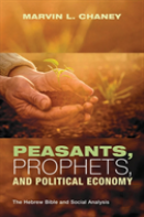 Peasants, Prophets, And Political Economy