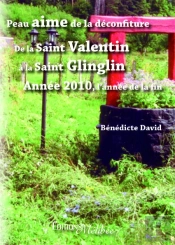Peau Aime De La Déconfiture ; De La Saint Valentin À La Saint Glinglin ; Année 2010, L'Année De La Fin
