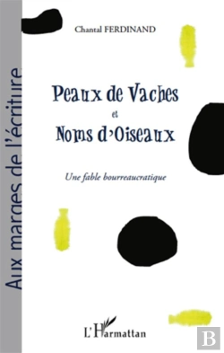 Bertrand.pt - Peaux De Vaches Et Noms D'Oiseaux ; Une Fable Bourreaucratique