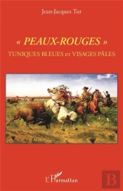 'Peaux-Rouges', Tuniques Bleues Et Visages Pales