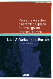 Peças Breves sobre a Ascensão e Queda de uma Egoísta Chamada Europa