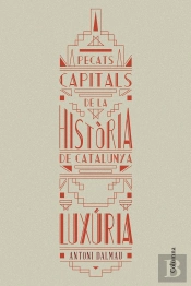 Pecats Capitals De La Història De Catalunya. Luxúria
