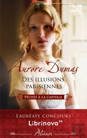 Péchés À La Capitale Tome 1 ; Des Illusions Parisiennes