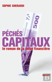 Péchés Capitaux ; Le Roman De La Crise Financière