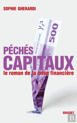 Bertrand.pt - Péchés Capitaux ; Le Roman De La Crise Financière