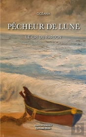 Pêcheur De Lune : Le Cri Du Pardon