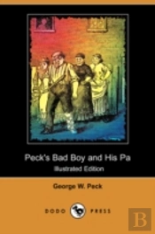 Peck'S Bad Boy And His Pa (Illustrated Edition) (Dodo Press)