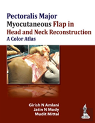 Pectoralis Major Myocutaneous Flap In Head And Neck Reconstruction: A Color Atlas