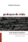 Pedaços de Vida Num Blogue Qualquer
