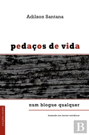 Pedaços de Vida Num Blogue Qualquer