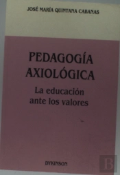 Pedagogia Axiologica. La Educacion Ante Los Valores