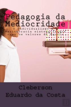 Bertrand.pt - Pedagogia Da Mediocridade