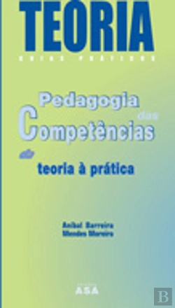 Bertrand.pt - Pedagogia das Competências - Da Teoria à Prática