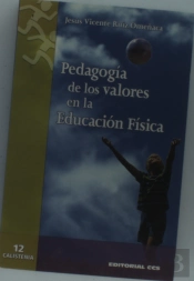 Pedagogia De Los Valores En La Educacion Fisica. Como Promover La Sensibilidad Moral