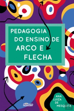 Bertrand.pt - Pedagogia Do Ensino De Arco E Flecha