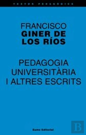 Pedagogia Universitària I Altres Escrits