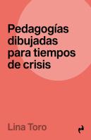 Pedagogias Dibujadas Para Tiempos De Crisis