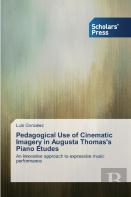 Pedagogical Use Of Cinematic Imagery In Augusta Thomas'S Piano Etudes