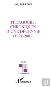 Pedagogie ; Chroniques D'Une Decennie