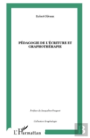 Pédagogie De L'Écriture Et Graphothérapie