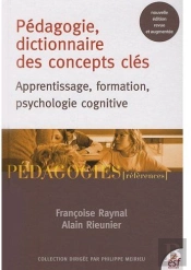 Pédagogie, Dictionnaire Des Concepts Clés ; Apprentissage, Formation, Psychologie Cognitive (Édition 2009)