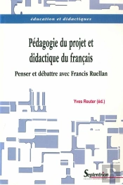 Pedagogie Du Projet Et Didactique Du Francais ; Penser Et Debattre Avec Francis Ruellan