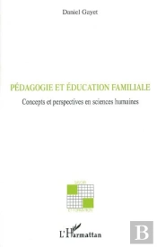 Pédagogie Et Éducation Familiale ; Concepts Et Perspectives En Sciences Humaines