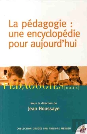 Pédagogie ; Une Encyclopédie Pour Aujourd'Hui (Édition 2009)