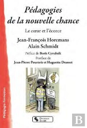 Pédagogies De La Nouvelle Chance : Le Coeur Et L'Écorce