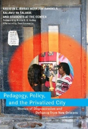 Pedagogy, Policy, And The Privatized City