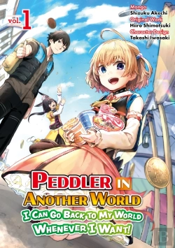 Bertrand.pt - Peddler In Another World: I Can Go Back To My World Whenever I Want (Manga): Volume 1
