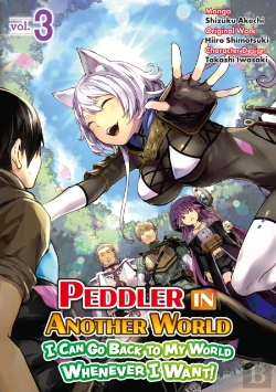 Bertrand.pt - Peddler In Another World: I Can Go Back To My World Whenever I Want (Manga): Volume 3