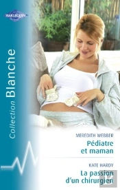 Pédiatre Et Maman ; La Passion D'Un Chirurgien