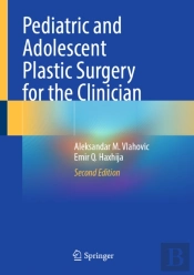 Pediatric And Adolescent Plastic Surgery For The Clinician