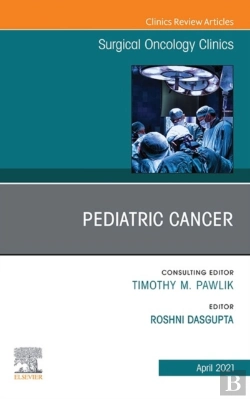 Bertrand.pt - Pediatric Cancer, An Issue Of Surgical Oncology Clinics Of North America, E-Book