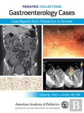 Pediatric Collections: Gastroenterology Cases: Case Reports From Pediatrics In Review