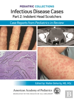 Bertrand.pt - Pediatric Collections: Infectious Disease Cases: Part 2: Indolent Head Scratchers: Case Reports From Pediatrics In Review