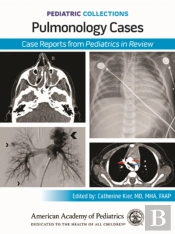 Pediatric Collections: Pulmonology Cases: Case Reports From Pediatrics In Review