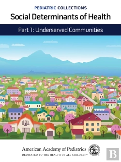 Bertrand.pt - Pediatric Collections: Social Determinants Of Health: Part 1: Underserved Communities
