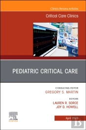 Pediatric Critical Care, An Issue Of Critical Care Clinics, E-Book