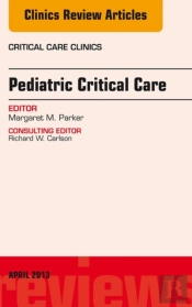 Pediatric Critical Care, An Issue Of Critical Care Clinics