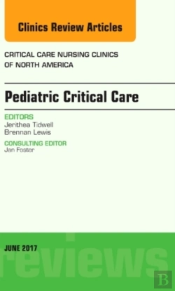 Bertrand.pt - Pediatric Critical Care, An Issue Of Critical Nursing Clinics