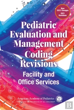 Bertrand.pt - Pediatric Evaluation And Management Coding Revisions: Facility And Office Services