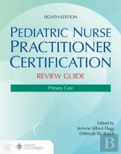 Pediatric Nurse Practitioner Certification Review Guide: Primary Care